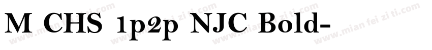 M CHS 1p2p NJC Bold字体转换